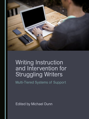 cover image of Writing Instruction and Intervention for Struggling Writers: Multi-Tiered Systems of Support